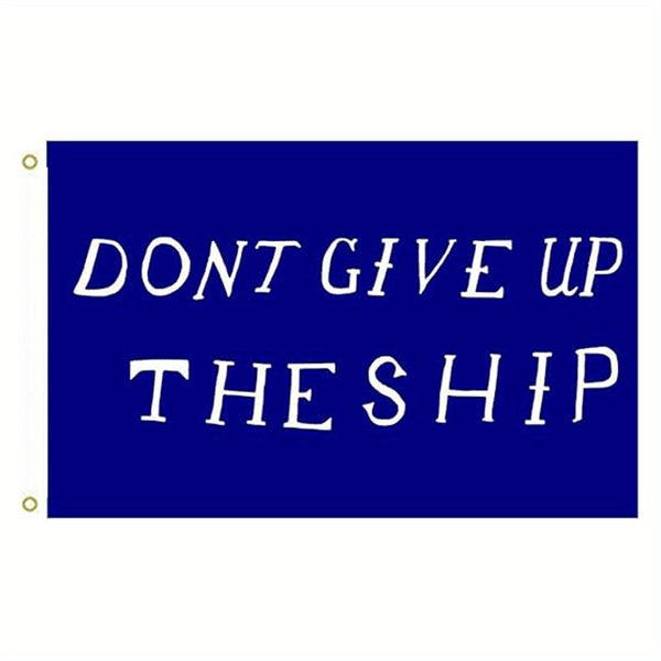 DONT GIVE UP THE SHIP 3x5ft 90x150cm Flag Dorm Man Cave History Navy USA Chesapeake