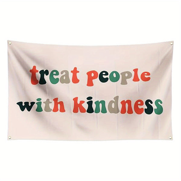 Treat People With Kindness Flag Single Sided Printed Vivid Color Durable Polyester Bar Club College Dorm Man Cave Bedroom Indoor Decoration Flag Banner  3x5 Ft 90x150CM