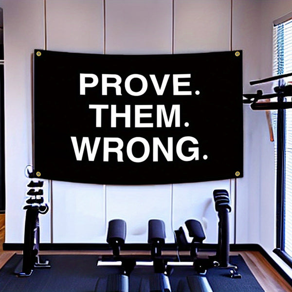 Prove Them Wrong Flag 90x150cm 3x5ft Motivational flag Fitness Inspirational Flags for Room Guys Cool Flag for Home Gym Wall Decor College Dorm Man Cave Flag Banner with 4  Brass Grommets